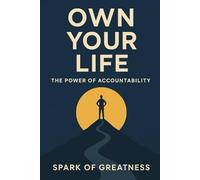 Own Your Life: The Power of Accountability