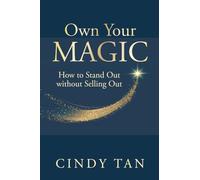 Own Your Magic: How To Stand Out Without Selling Out