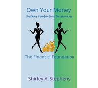 Own Your Money: The Financial Foundation: 1 (Building Financial Confidence)