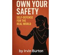 Own Your Safety: Self Defense for the Real World