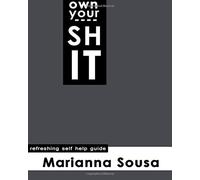 Own Your Shit: Refreshing self help guide