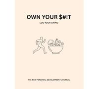 Own Your $#!T: The Raw Personal Development Journal