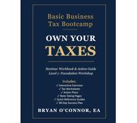 Own Your Taxes: Basic Business Tax Bootcamp