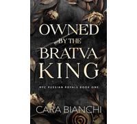 Owned By The Bratva King: A dark mafia romance (NYC Russian Royals)