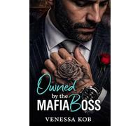 Owned by the Mafia Boss: An Age Gap, Mafia Romance