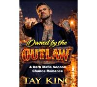 Owned by the OUTLAW: A Dark Mafia Second Chance Romance (THE CORRUPT EMPIRE)