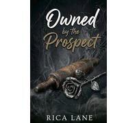Owned by the Prospect: A Protective Hero Secret Past Obsessive MC Romance (Broken Halos Motorcycle Club)