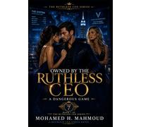 Owned by the Ruthless CEO: A Dangerous Game (The Ruthless CEO Series)