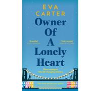 Owner of a Lonely Heart: The Uplifting Tale of One Life-changing Summer