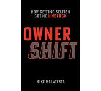 Owner Shift: How Getting Selfish Got Me Unstuck