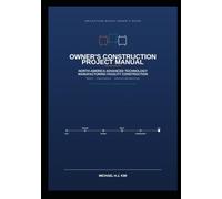 OWNER'S CONSTRUCTION PROJECT MANUAL: North America Advanced Technology Manufacturing Facility Construction