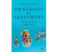 Ownership by Agreement : The Social Roots of Economic Justice