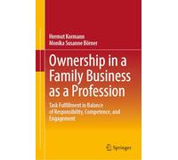 Ownership in a Family Business as a Profession: Task Fulfillment in Balance of Responsibility, Competence, and Engagement