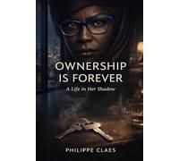 Ownership is forever: A life in her shadow