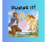 OWNING IT: (one thing at a time)