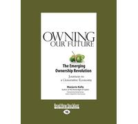 Owning Our Future: The Emerging Ownership Revolution