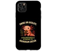 Owns An Axolotl Also Emotionally Attached To Aquarium Decor Case for iPhone 11 Pro Max
