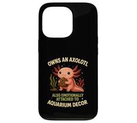 Owns An Axolotl Also Emotionally Attached To Aquarium Decor Case for iPhone 13 Pro