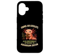 Owns An Axolotl Also Emotionally Attached To Aquarium Decor Case for iPhone 16