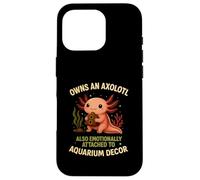 Owns An Axolotl Also Emotionally Attached To Aquarium Decor Case for iPhone 16 Pro