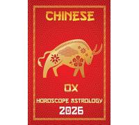 Ox Chinese Horoscope 2026: 2 (12 Chinese Zodiac Signs Astrology & Horoscope 2026)