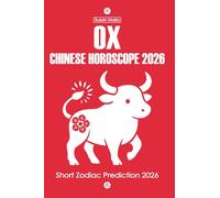 Ox Chinese Horoscope 2026: Short Zodiac Prediction 2026 (Chinese Horoscopes 2026: The Year of the Fire Horse)