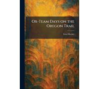 Ox-Team Days on the Oregon Trail