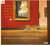 Oxalys - Debussy/Martin/Caplet/Pierné/Jongen: Voyage au Pays du tendre et de l´effroi - Chamber music