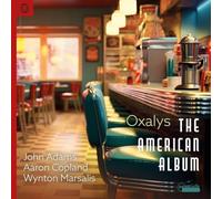 Oxalys - The American Album - Adams, Copland & Marsalis