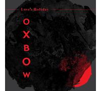 Oxbow Love's Holiday CD IPC262CD NEW