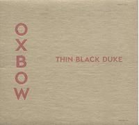 Oxbow - The Thin Black Duke