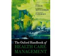 OXF HANDB HEALTH CARE MANAGEMENT OHBK P (Oxford Handbooks)