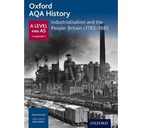 Oxford A Level History for AQA: Industrialisation and the People: Britain