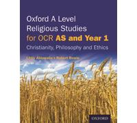Oxford A Level Religious Studies for Cambridge OCR: AS and Year 1 Student Book : Christianity, Philosophy and Ethics