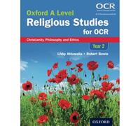 Oxford A Level Religious Studies for OCR: Year 2 Student Book: Christianity, Philosophy and Ethics