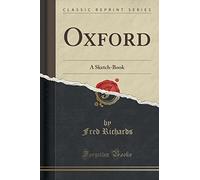 Oxford: A Sketch-Book (Classic Reprint)