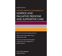 Oxford American Handbook of Hospice and Palliative Medicine and Supportive Care (Oxford American Handbooks in Medicine)