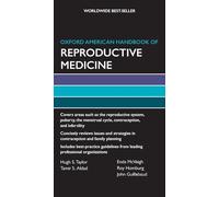 Oxford American Handbook of Reproductive Medicine (Oxford American Handbooks in Medicine)