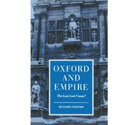 Oxford And Empire: The Last Lost Cause? (Clarendon Paperbacks)