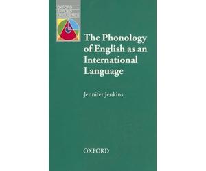 Oxford Applied Linguistics the Phonology of English As An International Language: New Models, New Norms, New Goals