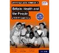 AQA GCSE History (9-1): Britain: Health & the People c1000–Present Day – Student Book – 2nd Ed