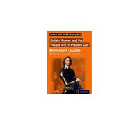 Oxford AQA GCSE History (9-1): Britain: Power and the People c1170-Present Day Revision Guide