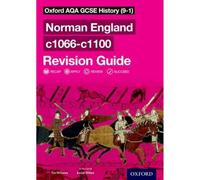 Oxford AQA GCSE History (9-1): Norman England c1066-c1100 Revision Guide