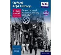 Oxford AQA History for A Level: Democracy and Nazism: Germany 1918-1945 Student Book Second Edition
