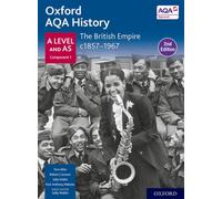 Oxford AQA History for A Level: The British Empire c1857-1967 Student Book Second Edition