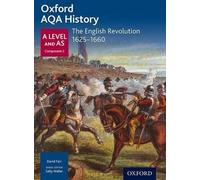 Oxford AQA History: The English Revolution 1625-1660 (Oxford A Level History for AQA)