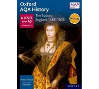 The Tudors: England 1485-1603 (Oxford A Level History for AQA)