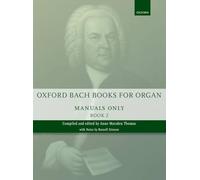 Oxford Bach Books for Organ: Manuals Only, Book 2: Grades 6-7