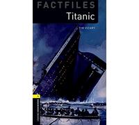 Oxford Bookworms Library Factfiles: Level 1:: Titanic
