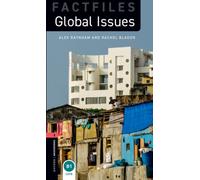 Oxford Bookworms Library Factfiles Level 3 Global Issues by Alex Raynham & Rachel Bladon
